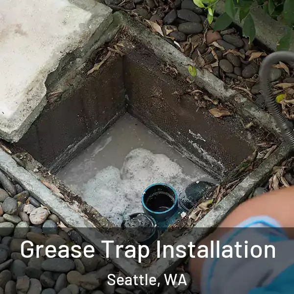  Grease Trap Installation Seattle, WA