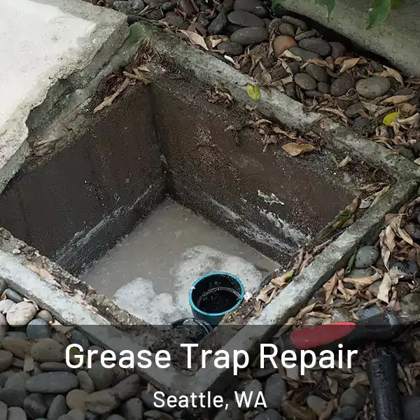  Grease Trap Repair Seattle, WA