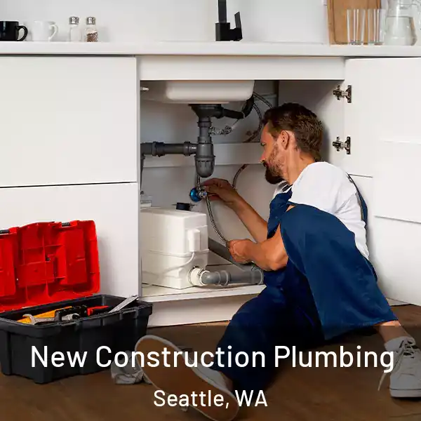  New Construction Plumbing Seattle, WA